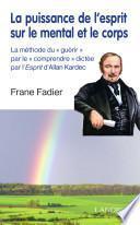 La puissance de l'esprit sur le mental et le corps