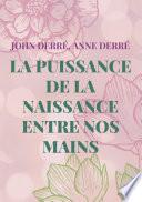 La puissance de la naissance entre nos mains