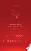 La puissance de votre subconscient pour améliorer la confiance et l'estime de soi