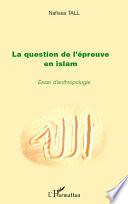 La question de l'épreuve en islam
