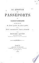 La question des passeports en Alsace-Lorraine au point de vue du droit positif, du droit public et du droit conventionnel franco-allemand