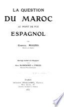 La question du Maroc au point de vue espagnol