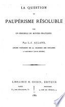 La question du paupérisme résoluble par un ensemble de moyens pratiques