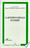 La question familiale en europe