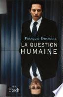 La question humaine