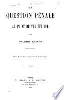 La question pénale au point de vue éthique