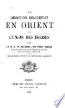La question religieuse en orient et l'union des églises