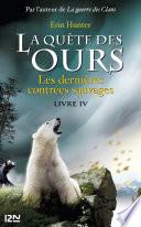 La quête des ours - tome 4 Les dernières contrées sauvages