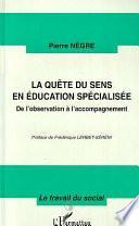LA QUETE DU SENS EN EDUCATION SPECIALISEE