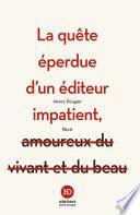 La quête éperdue d'un éditeur impatient