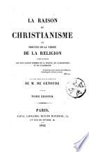 La raison du christianisme ou Preuves de la vérité de la religion tirées des écrits des plus grands hommes de la France, de l'Angleterre et de l'Allemagne