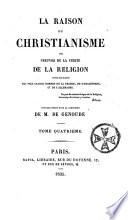 La raison du christianisme ou Preuves de la vérité de la religion tirées des écrits des plus grands hommes de la France, de l'Angleterre et de l'Allemagne