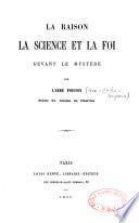 La raison, la science et la foi devant le mystère