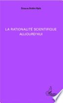 La rationalité scientifique aujourd'hui