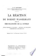 La réaction de Bordet-Wassermann pour le séro-diagnostic de la syphilis ...