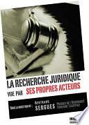 La recherche juridique vue par ses propres acteurs