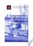 La reconstruction d’un espace d’échanges : la Méditerranée
