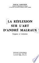 La réflexion sur l'art d'André Malraux