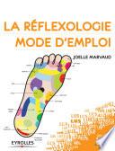 La réflexologie, mode d'emploi