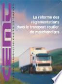 La Réforme des réglementations dans le transport routier de marchandises Actes de la Conférence internationale, février 2001