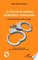 La réforme du système pénitentiaire camerounais