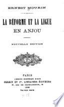 La Réforme et la Ligue en Anjou