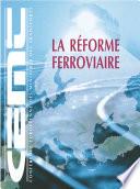 La réforme ferroviaire Réglementation des marchés de transport de marchandises