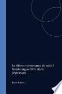 La réforme protestante du culte à Strasbourg au XVIe siècle (1523-1598)