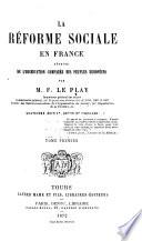 La réforme sociale en France déduite de l'observation comparée des peuples européens