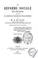 La réforme sociale en France déduite de l'observation comparée des peuples européens par F. Le Play