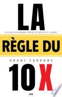 La règle du 10 X