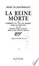 La reine morte; ou, Comment on tue les femmes