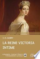 La reine Victoria intime