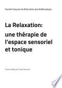 La Relaxation : une thérapie de l'espace sensoriel et tonique