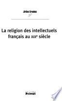 La religion des intellectuels français au XIXe siècle