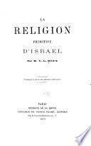 La religion primitive d'Israel ...