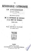 La renaissance catholique en Angleterre au XIXe siècle: ptie. De la conversion de Newman à la mort de Wiseman, 1845-1865. 5. éd. 1907