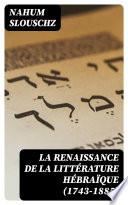 La Renaissance de la littérature hébraïque (1743-1885)