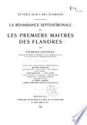La Renaissance septentrionale et les premiers maîtres des Flandres