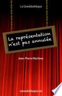 La Représentation n’est pas annulée