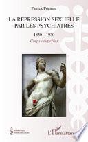 La répression sexuelle par les psychiatres, 1850-1930