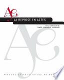 La reprise en actes
