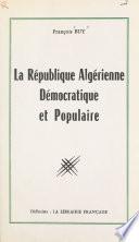 La république algérienne, démocratique et populaire