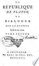 La Republique De Platon, Ou Diaolgue Sur La Justice Divisé en dix Livres