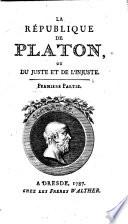 La République De Platon, Ou Du Juste Et De L'Injuste