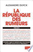 La République des rumeurs. 1958-2016