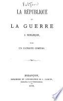 La République et la guerre à Besançon. Par un patriote comtois [i.e. A. Estignard].