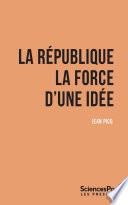 La République. La force d'une idée