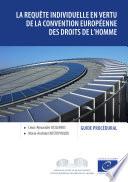 La requête individuelle en vertu de la Convention européenne des droits de l'homme