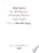 La Résistance; chronique illustrée, 1930-1950